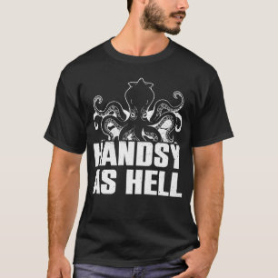 Handsy As Hell - Octopus Kraken Squid T-shirt