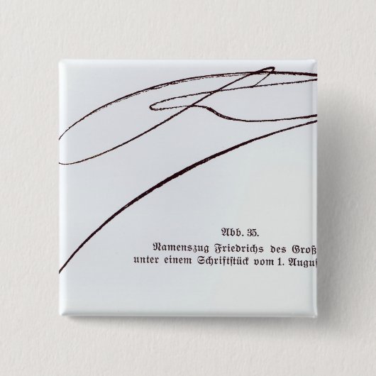 Handtekening van Frederick de Grote Vierkante Button 5,1 Cm (Voorkant)