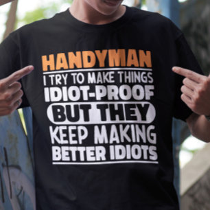 Handyman Ik probeer dingen grappig te maken Quote  T-shirt