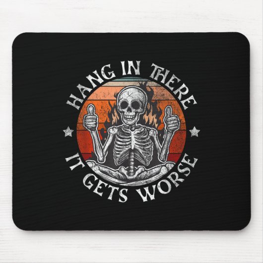 Hang erin het wordt erger _ Sarcastisch skelet F Muismat (Voorkant)