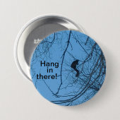 Hang In There Button (Voorkant /achterkant)
