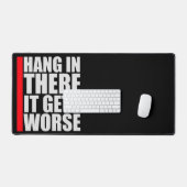 Hang In There It Gets Worse Funny Quote Fun Joke (Clavier et souris)