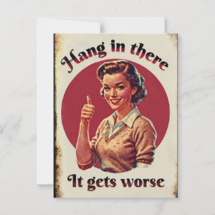 Hang in There - It Gets Worse Retro Style Briefkaart