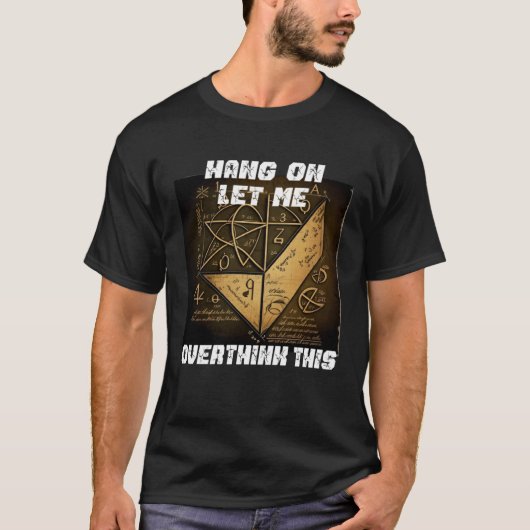 hang on let me overthink this back to School Math T-shirt (Voorkant)