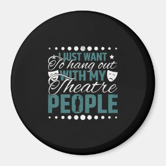 Hang Out With My Theatre People - Acting & Theatre Magneet