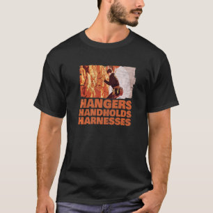 Hangers Handhold Hardens Rock Climate Mountain T-shirt