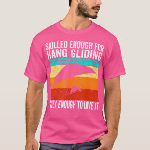 Hangglider Grappig Bekwaam Genoeg Voor Hanggliding T-shirt