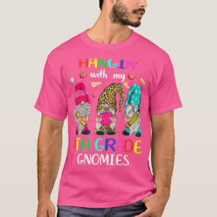 Hangin met mijn 4e grade gnomen, stoot drie gnoom t-shirt