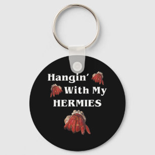 Hangin met mijn Hermies Funny Hermit Crab Lover Sleutelhanger