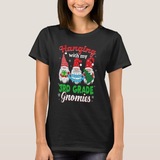 Hanging With My 3rd Grade Gnomies Christmas Teache T-shirt (Voorkant)