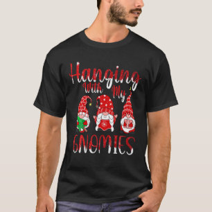 Hanging With My Gnomies Funny Christmas Gnome Xmas T-shirt