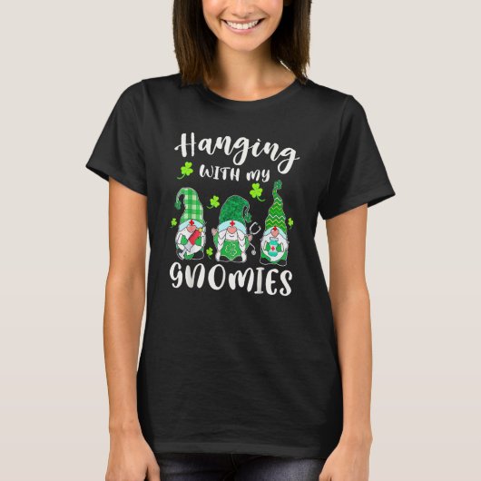 Hanging With My Gnomies Nurse Shamrock Clover Patr T-shirt (Voorkant)