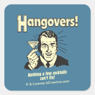 Hangovers: Nothing Cocktail Can't Fix Vierkante Sticker