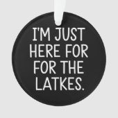 Hanoukka Je suis juste ici pour les Latkes juifs (devant)