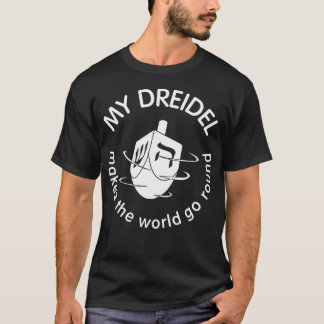 Hanukkah My Dreidel Makes World Go Round Game Of D T-shirt