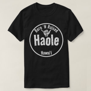 HAOLE BORN 'N RAISE TRIBAL SHAKA HAWAÏ - WAT T-SHIRT
