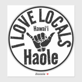 HAOLE IK HOU VAN DE LOKALE BEVOLKING SHAKA HAWAII STICKER