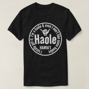 HAOLE - IK SNAP HET HELEMAAL SHAKA HAWAII WAT T-SHIRT