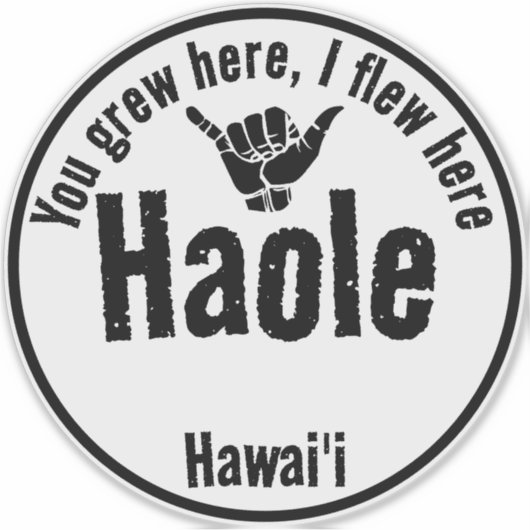 HAOLE - JE BENT HIER GEGROEID, IK VLOOG HIER SHAKA STICKER (Voorkant)