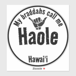 HAOLE MIJN BRADDA'S NOEMEN ME TRIBAL SHAKA HAWAÏ STICKER