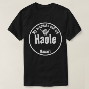 HAOLE MIJN BRADDA'S NOEMEN ME TRIBAL SHAKA HAWAÏ W T-SHIRT