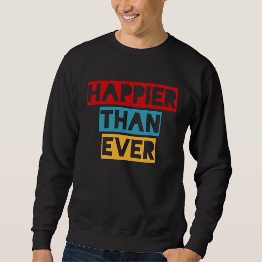 Happier Than Ever Trui (Voorkant)