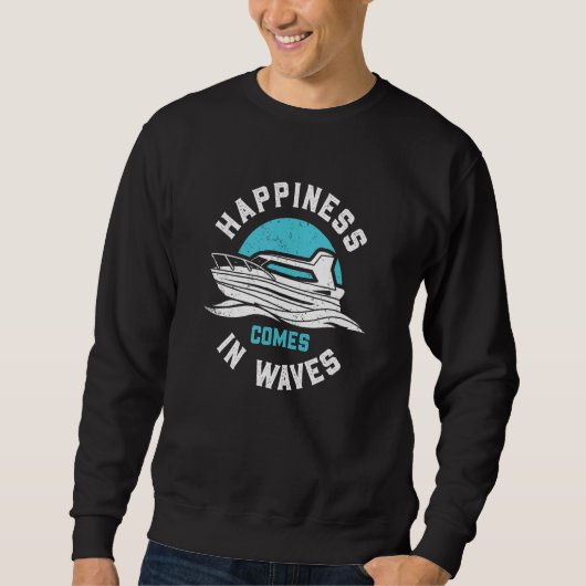 Happines Comes In Waves funny motor boating Trui (Voorkant)