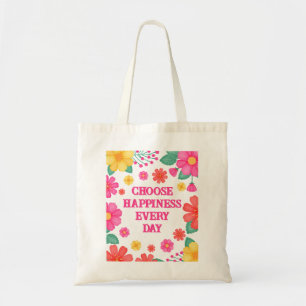 Happiness Affirmation Creëer voor je eigen bloemen Tote Bag