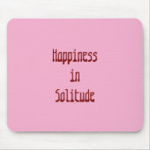 Happiness in Solitude Mousepad Muismat (Voorkant)