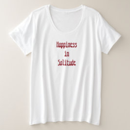 Happiness in Solitude T-Shirt