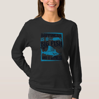 Happiness Is A Big Fish And A Witness Ocean Angler T-shirt