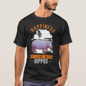 Happiness is being with Hippos T-shirt (Voorkant)