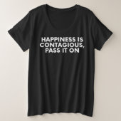 Happiness Is Contagious Pass It On (Design devant)