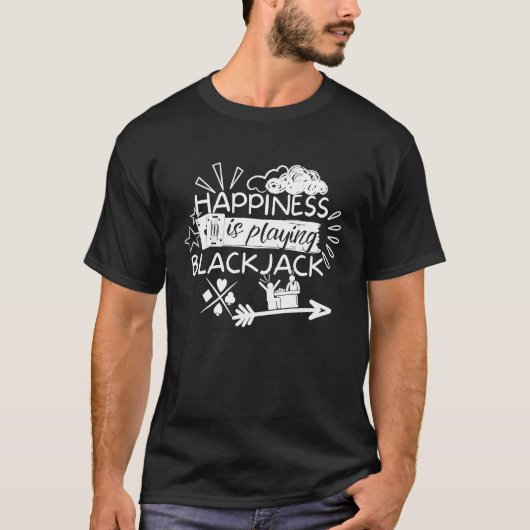 Happiness Is Playing Blackjack T-shirt (Voorkant)