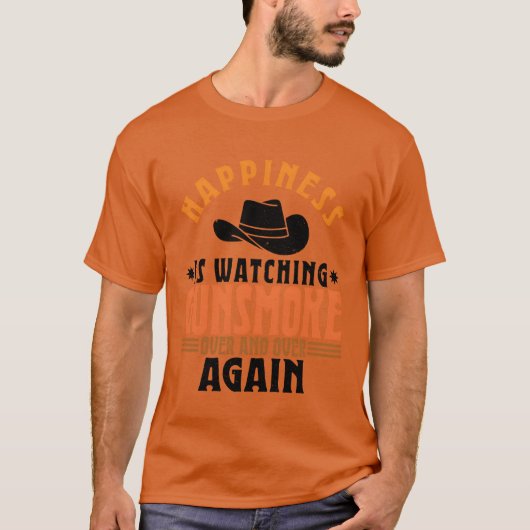 Happiness Is Watching Gunsmoke Over And Over Again T-shirt (Voorkant)