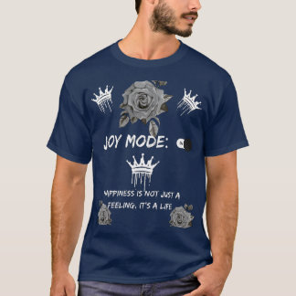 Happiness-modus ingeschakeld t-shirt