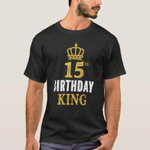 Happy 15th Birthday King 15 Years Old Party Ideas T-shirt