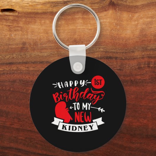 Happy 1st Birthday To My New Kidney, Transplant An Sleutelhanger (Voorkant)