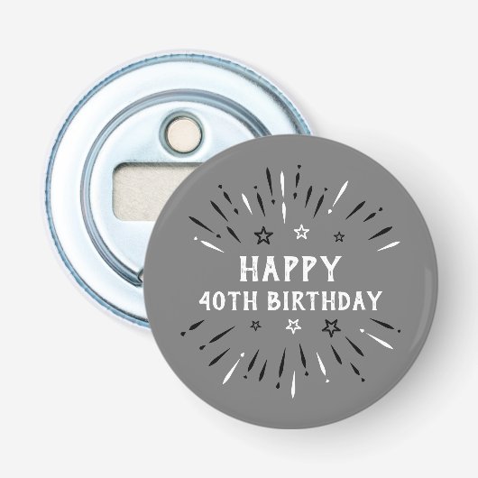 Happy 40th Birthday Fireworks Grey Black White Button Flesopener (Voorkant)