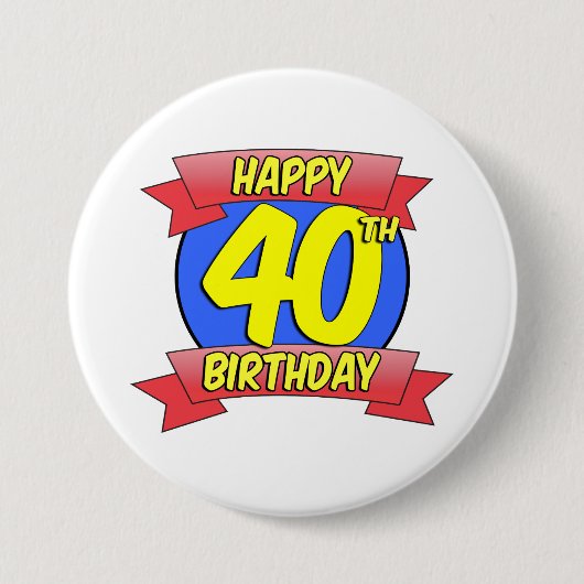 Happy 40th Birthday Ronde Button 7,6 Cm (Voorkant)