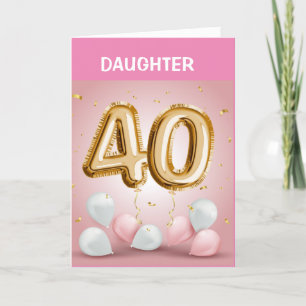 HAPPY *40th BIRTHDAY VOOR U *DAUGHTER* Kaart