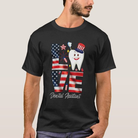 Happy 4th Of Jul Love Dental Assistant Dentist 3 T-shirt (Voorkant)