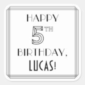 HAPPY 5TH BIRTHDAY, Art Deco Style, aangepaste naa Vierkante Sticker (Voorkant)