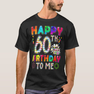 Happy 60th Birthday voor me Cute Colorful Birthday T-shirt