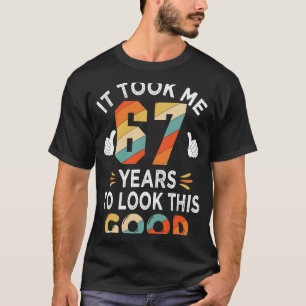 Happy 67th Birthday bracht me 67 jaar oud 67 jaar T-shirt