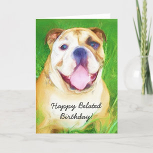 Happy Belated Birthday Bulldog wenskaart Kaart