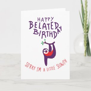 Happy Belated Birthday, sorry dat ik een beetje tr Kaart