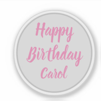 Happy Birthday Carol Sticker