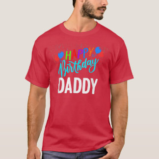 Happy Birthday Dad Family Matching Dad's Birthda T-shirt