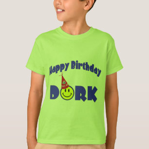 Happy Birthday Dork T-shirt